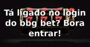 Tá ligado no login do bbg bet? Bora entrar! ⚽🎰